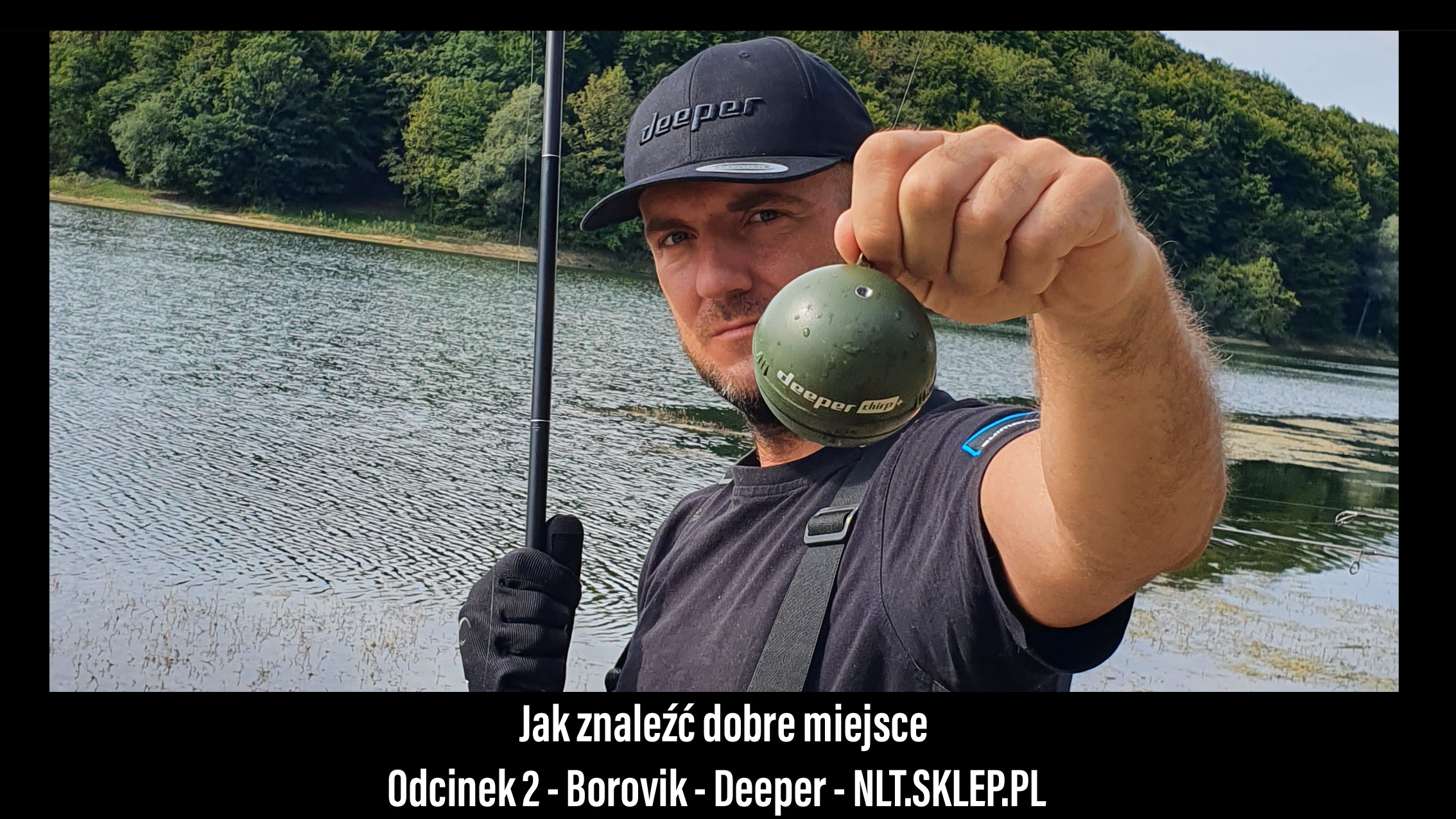 Jak znaleźć dobre miejsce - odcinek 2 - Borovik - Deeper - NLT.SKLEP.PL