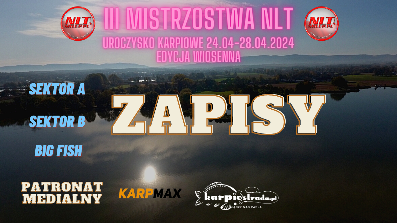 III Mistrzostwa NLT 2024 Uroczysko Karpiowe (edycja wiosenna) - ZAPISY
